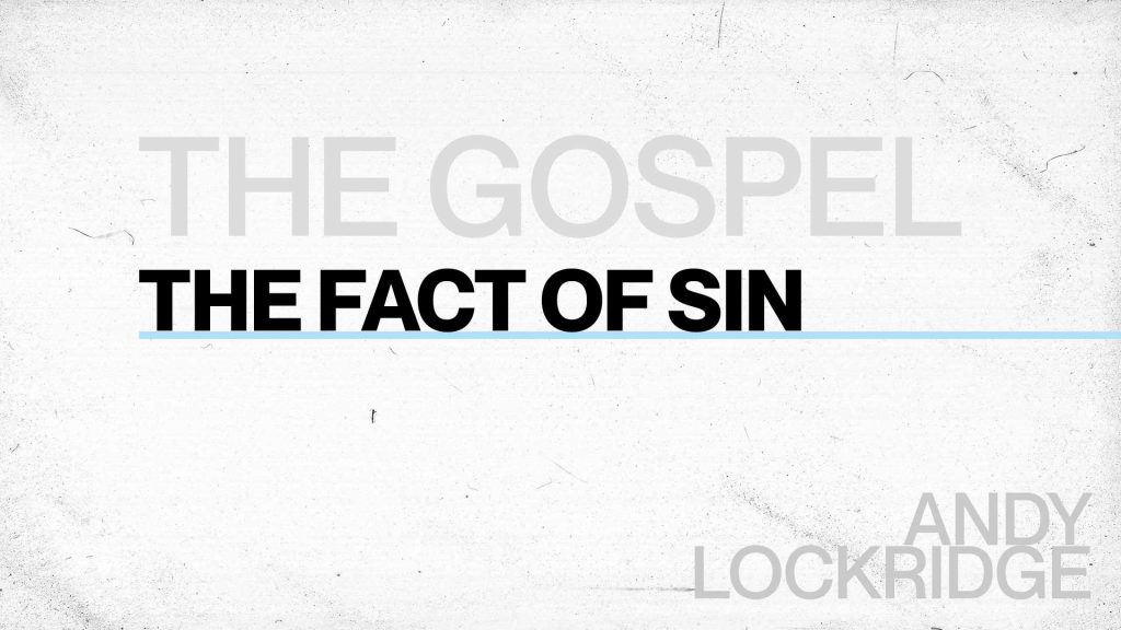 The Gospel: The Fact of Sin